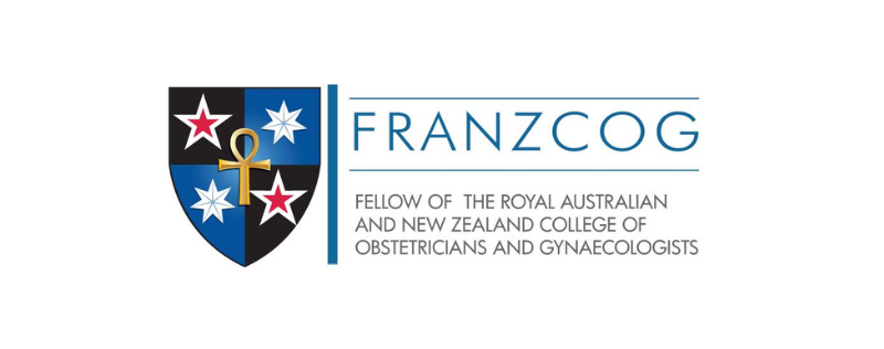 FRANZCOG Fellowship FRANZCOG – Fellow of the Royal Australian and New Zealand College of Obstetricians and Gynaecologists